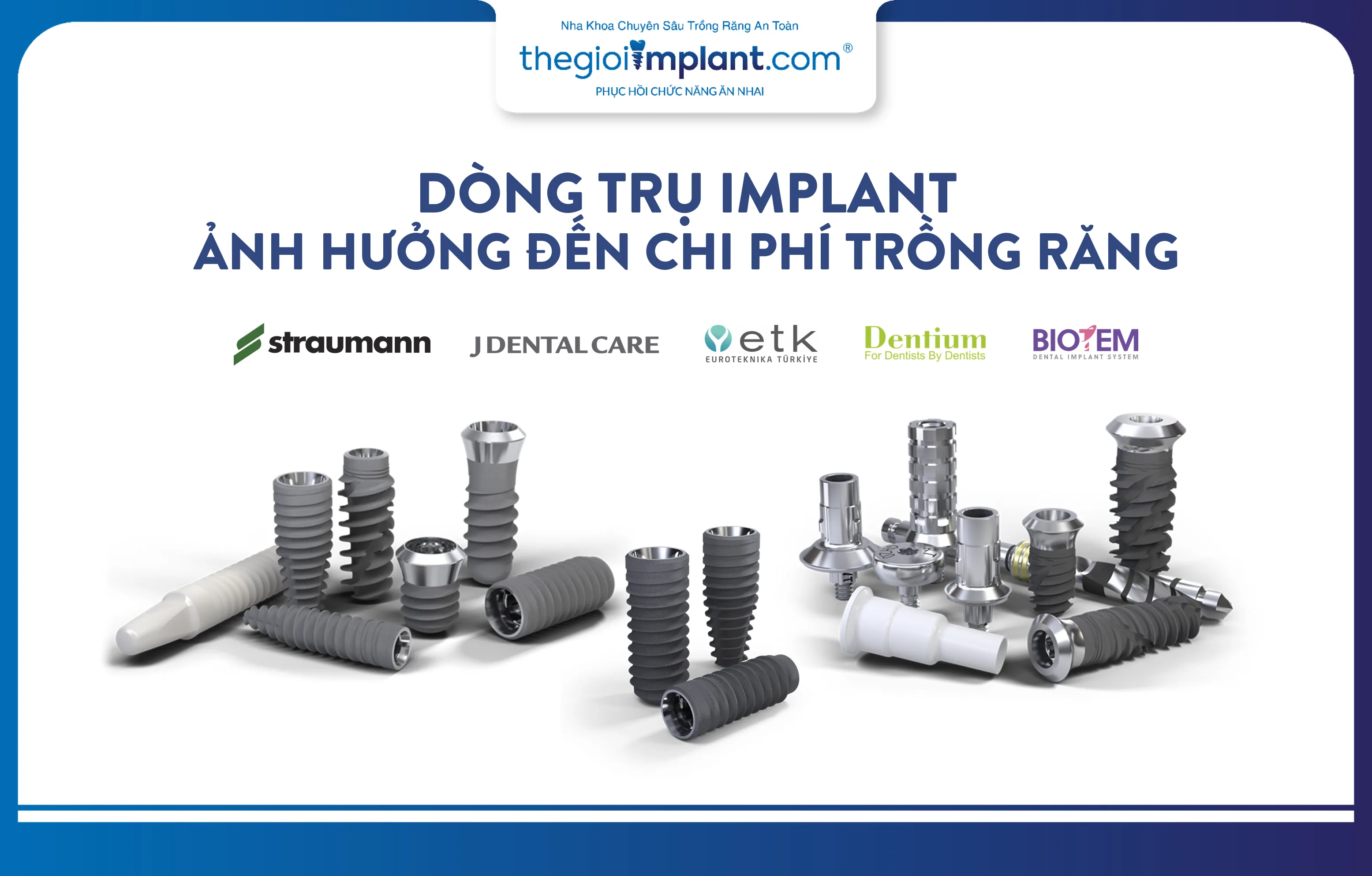 Mỗi dòng trụ Implant khác nhau sẽ có chi phí khác nhau