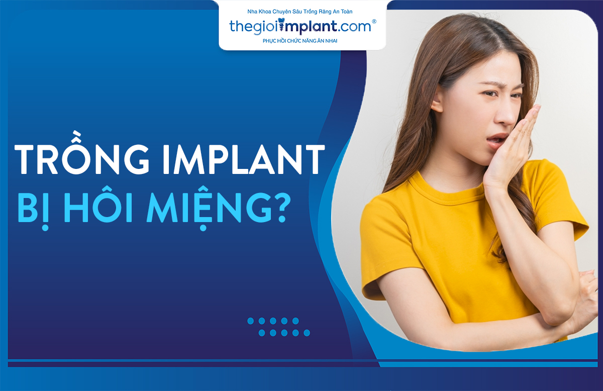 trồng implant có bị hôi miệng không thumbnail