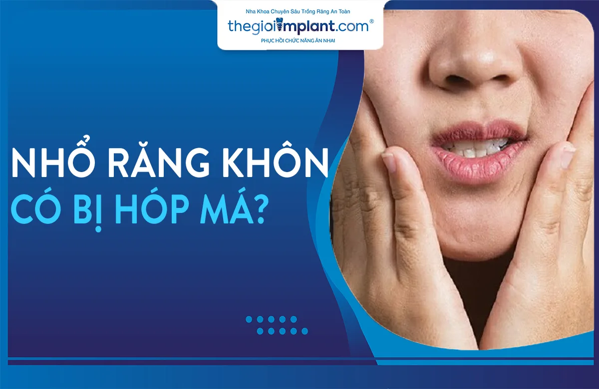 Thumnail nhổ răng khôn có bị hóp má không