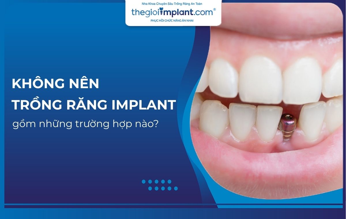 Những trường hợp không nên trồng răng Implant